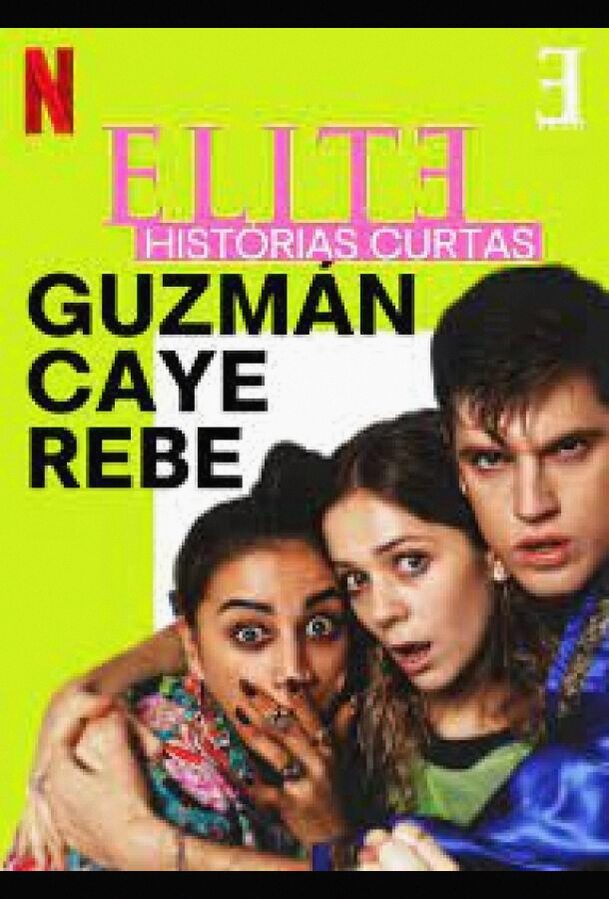Элита: короткие истории. Гусман, Каэ, Ребека (Сериал 2021 / 1 Сезон)